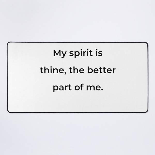 Item preview, “My spirit is thine, the better part of me.” - print black designed and sold by ariksworld.