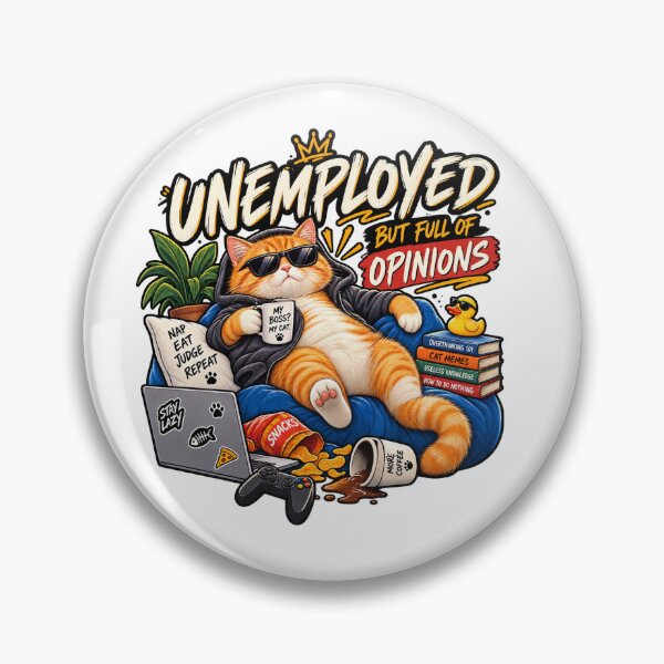 Item preview, Unemployed But Full Of Opinions | Funny Lazy Cat designed and sold by Ooyash.