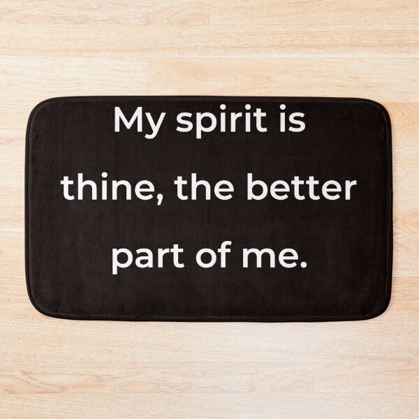 Item preview, “My spirit is thine, the better part of me.” - print white designed and sold by ariksworld.