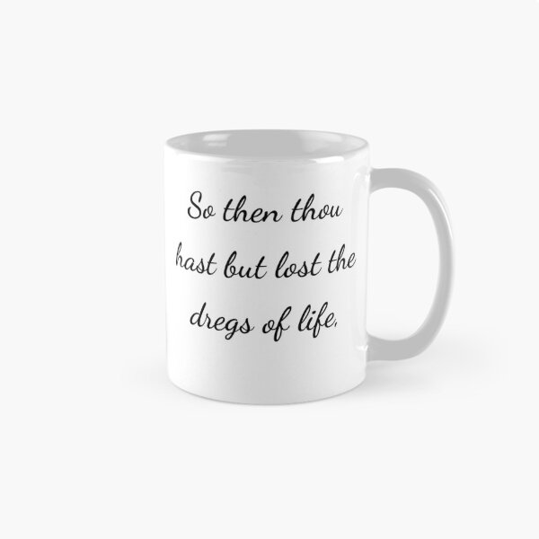 Item preview, “So then thou hast but lost the dregs of life,” - handwriting black designed and sold by ariksworld.