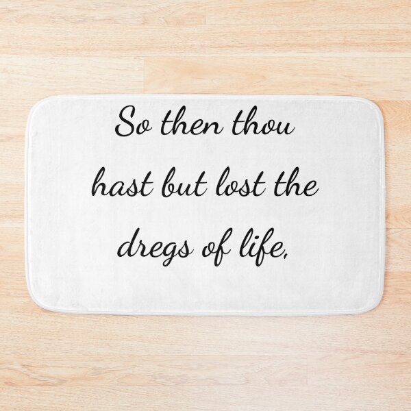 Item preview, “So then thou hast but lost the dregs of life,” - handwriting black designed and sold by ariksworld.