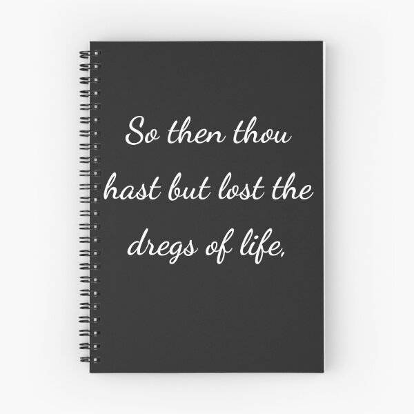 Item preview, “So then thou hast but lost the dregs of life,” - handwriting white designed and sold by ariksworld.