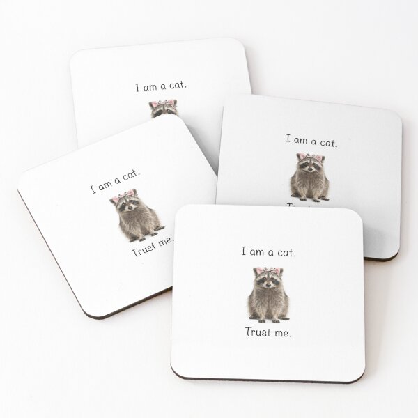 Item preview, I am a cat. Trust me raccoon trash panda funny sarcastic sarcasm cat kitten kitty parody christmas birthday designed and sold by CheeseBlueprint.