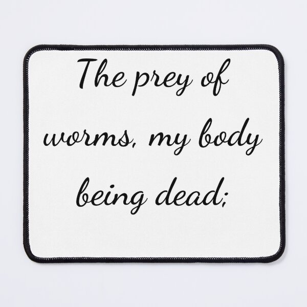 Item preview, “The prey of worms, my body being dead;” - handwriting black designed and sold by ariksworld.