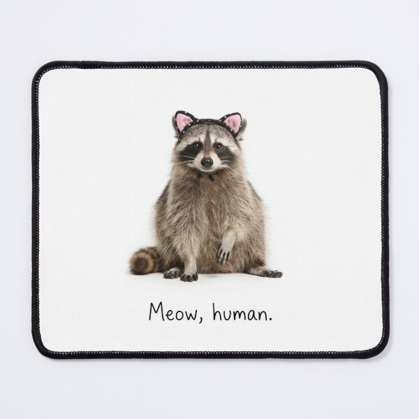 Item preview, Meow human raccoon trash panda funny sarcastic sarcasm cat kitten kitty parody christmas birthday designed and sold by CheeseBlueprint.
