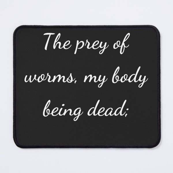 Item preview, “The prey of worms, my body being dead;” - handwriting white designed and sold by ariksworld.