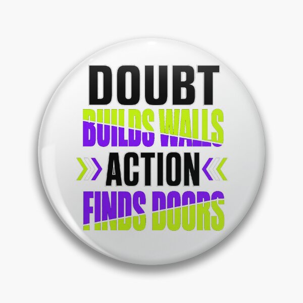Item preview, Doubt Builds Walls Action Finds Doors Quote designed and sold by the-dovlat.