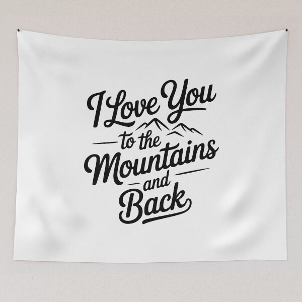 Item preview, I Love You To The Mountains And Back designed and sold by Frank Ring.