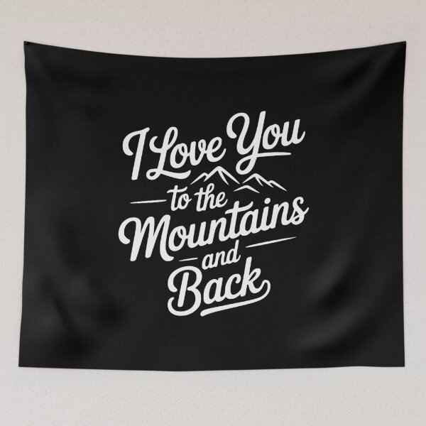 Item preview, I Love You To The Mountains And Back designed and sold by Frank Ring.
