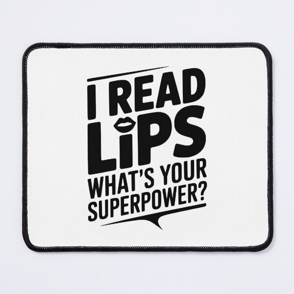 Item preview, I Read Lips What's Your Superpower? designed and sold by Frank Ring.