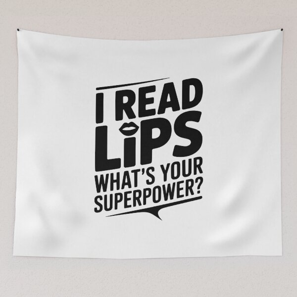Item preview, I Read Lips What's Your Superpower? designed and sold by Frank Ring.