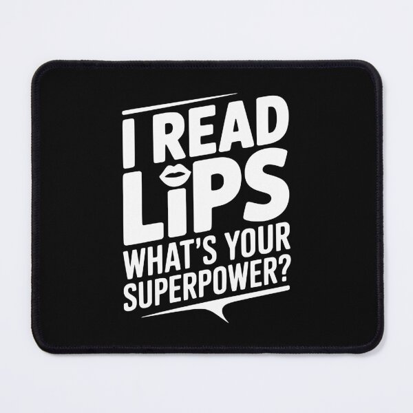 Item preview, I Read Lips What's Your Superpower? designed and sold by Frank Ring.