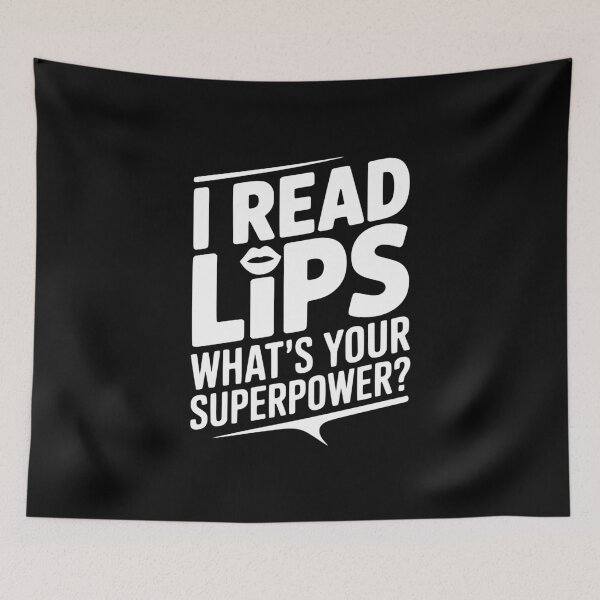 Item preview, I Read Lips What's Your Superpower? designed and sold by Frank Ring.