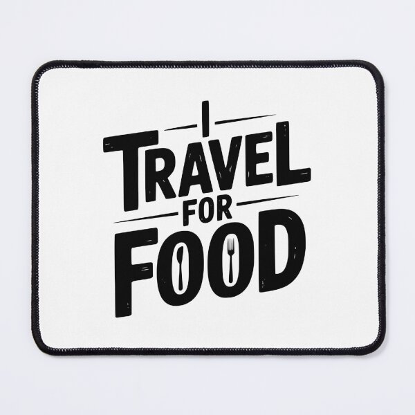 Item preview, I Travel For Food designed and sold by Frank Ring.