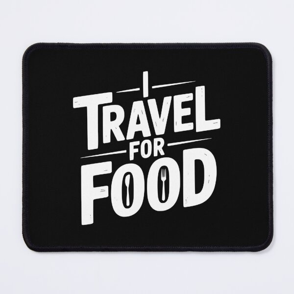 Item preview, I Travel For Food designed and sold by Frank Ring.