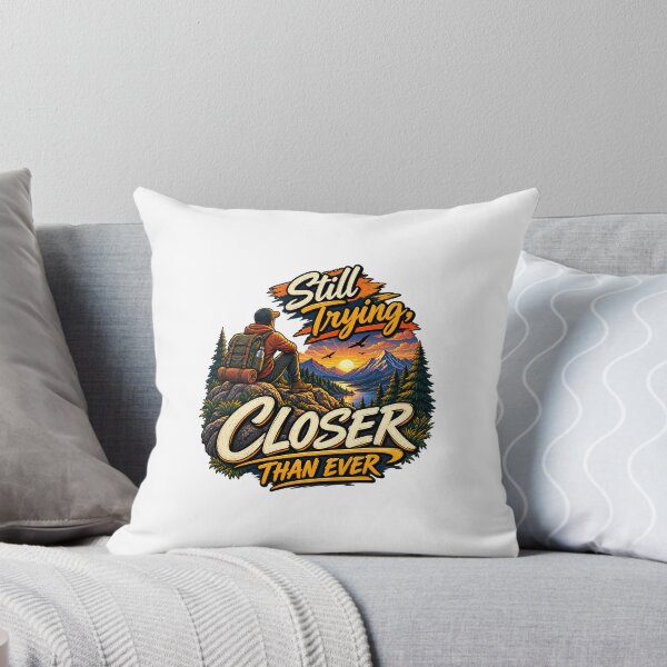 Item preview, Still Trying Closer Than Ever Vintage Mountain Typography Design designed and sold by lovepower.
