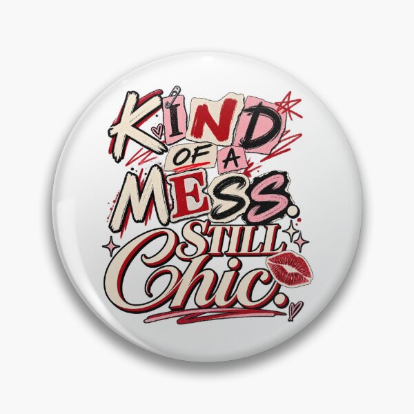 Item preview, Kind of a Mess Still Chic – Funny Trendy Y2K Quote Design designed and sold by FZ Studio .