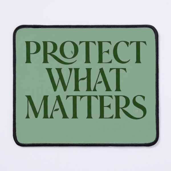 Item preview, Protect What Matters | Environmental Conservation Sustainability Typography Gift designed and sold by Amr Darwish Graphic designer.