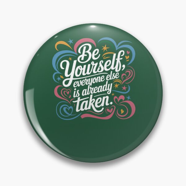 Item preview, Be Yourself Everyone Else Is Already Taken 597 designed and sold by FunkyBirdPrints.