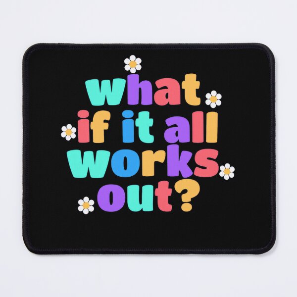 Item preview, What If It All Works Out? Optimism Encouragement Positive Thinking designed and sold by SkeletonsDanger.
