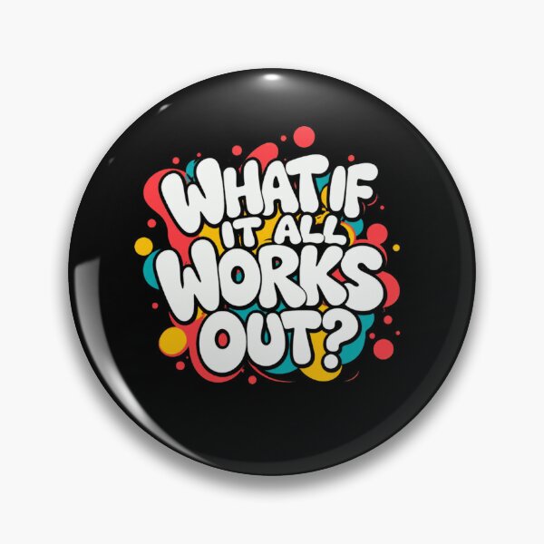 Item preview, What If It All Works Out? Optimistic Motivation Positive Mindset designed and sold by SkeletonsDanger.