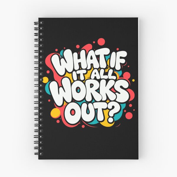 Item preview, What If It All Works Out? Optimistic Motivation Positive Mindset designed and sold by SkeletonsDanger.