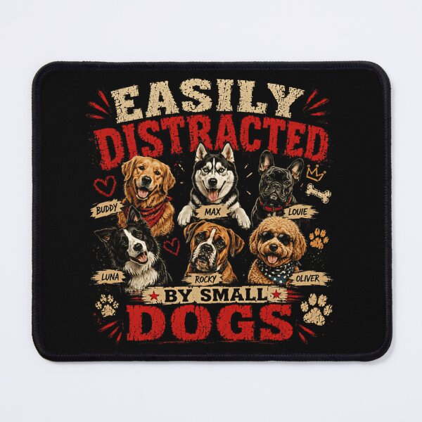 Item preview, Easily Distracted By Small Dogs Dog Lover Pet Parent designed and sold by SkeletonsDanger.