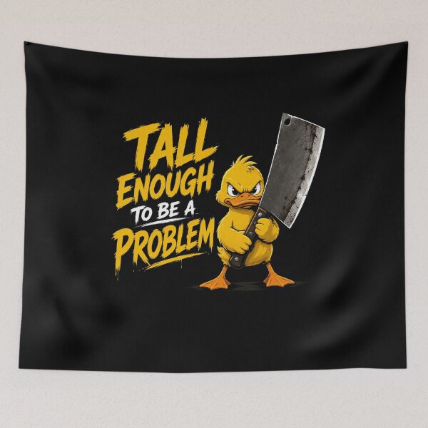 Item preview, Tall Enough To Be A Problem designed and sold by TheEndDesign.