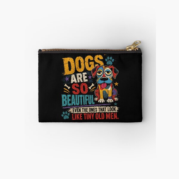Item preview, Dogs Are So Beautiful Even The Ones That Look Like Tiny Old Men Dog Lover Pet Humor designed and sold by SkeletonsDanger.