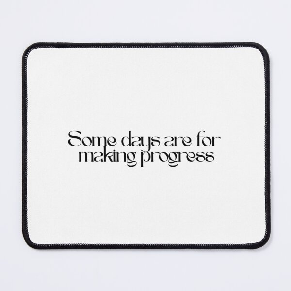 Item preview, Some Days Are For Making Progress - Quote designed and sold by mayadsgns.