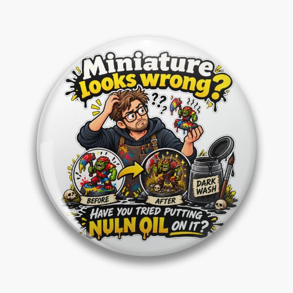 Item preview, Have You Tried Putting Nuln Oil on It? designed and sold by Splyntpop.