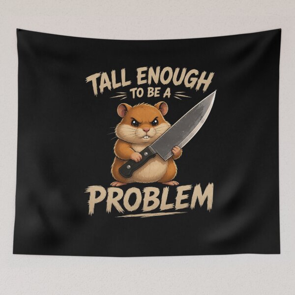 Item preview, Tall Enough To Be A Problem designed and sold by TheEndDesign.