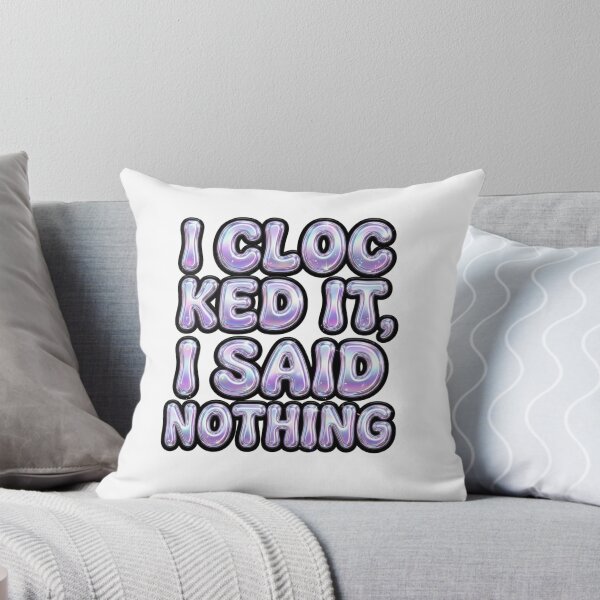 Item preview, I Clocked It I Said Nothing Funny Gen Z Quote designed and sold by StickVerse by Owais.