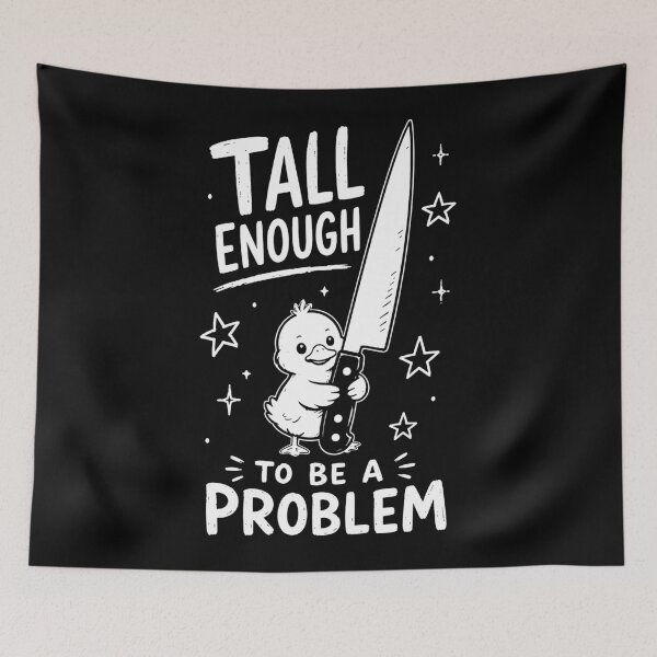 Item preview, Tall Enough to Be A Problem Funny Duck Humor designed and sold by will freed18.
