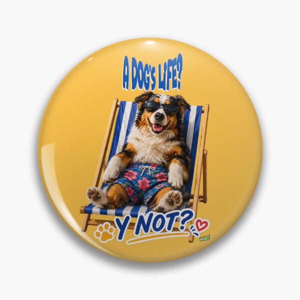 Item preview, A Dog's Life? Y Not? – Australian Shepherd version By YOFANTZ! designed and sold by YOFANTZ!.