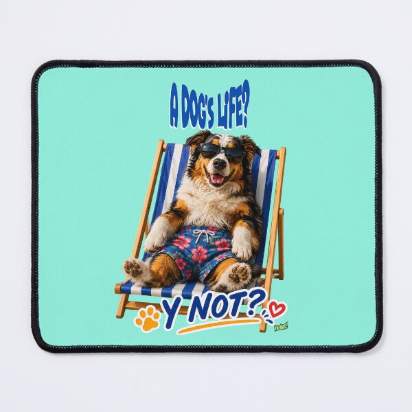 Item preview, A Dog's Life? Y Not? – Australian Shepherd version By YOFANTZ! designed and sold by YOFANTZ!.