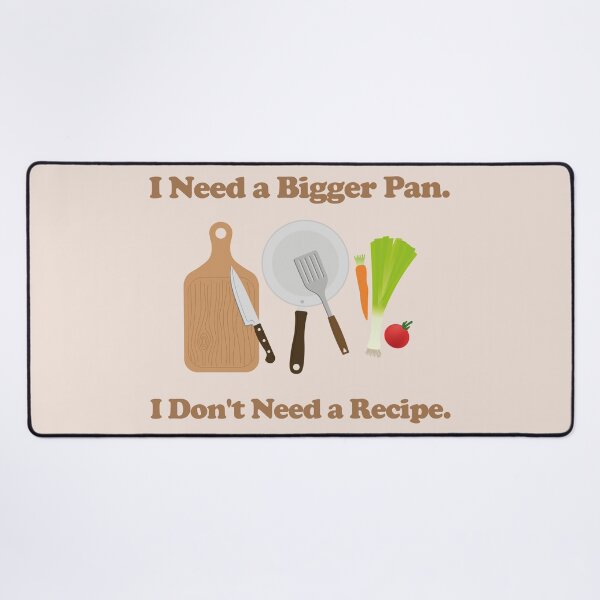Item preview, I Don't Need a Recipe. I Need a Bigger Pan. retro. vintage inspired. designed and sold by NPC-wear.