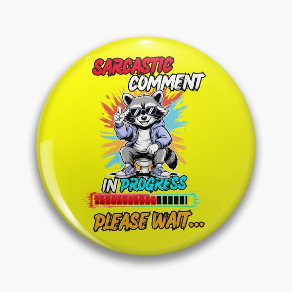 Item preview, Sarcastic Raccoon Funny Comment Loading In Progress designed and sold by Creative-Sanc.