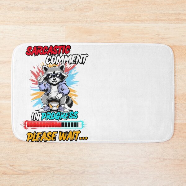 Item preview, Sarcastic Raccoon Funny Comment Loading In Progress designed and sold by Creative-Sanc.