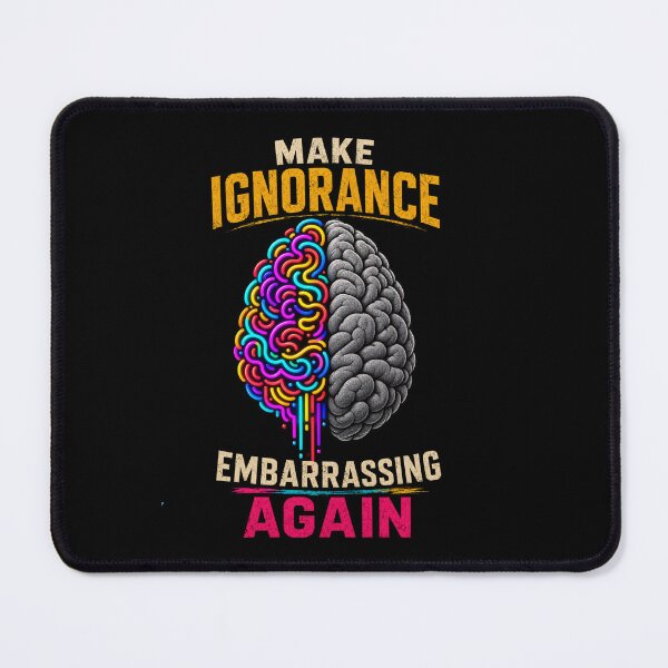 Item preview, Make Ignorance Embarrassing Again Funny Critical Thinking Science Shirt designed and sold by La-Nuna.
