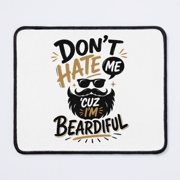 Item preview, Funny Beard Quote, Dont Hate Me Cuz Im Beardiful designed and sold by graphic-genie.