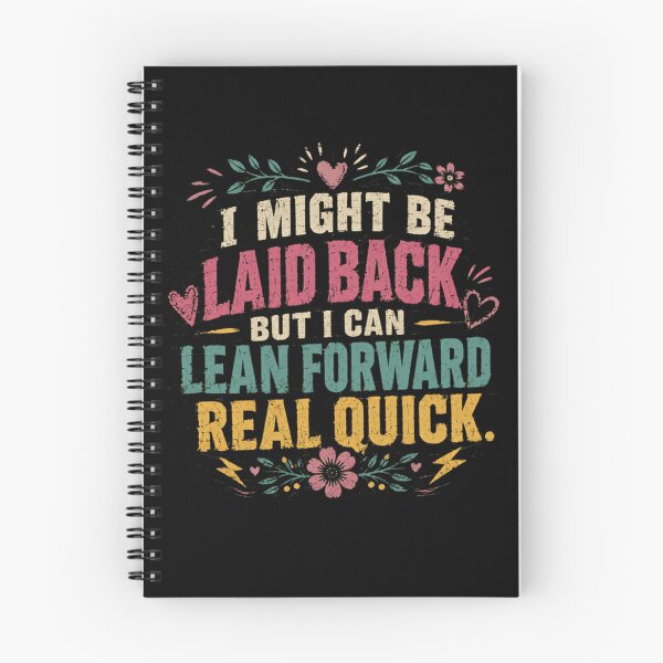 Item preview, I Might Be Laid Back But I Can Lean Forward Real Quick Personality Quote Confident Attitude designed and sold by SkeletonsDanger.