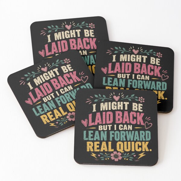 Item preview, I Might Be Laid Back But I Can Lean Forward Real Quick Personality Quote Confident Attitude designed and sold by SkeletonsDanger.