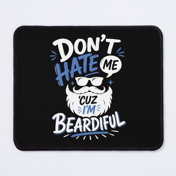 Item preview, Funny Beard Quote, Dont Hate Me Cuz Im Beardiful designed and sold by graphic-genie.