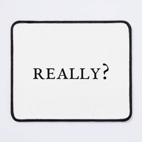 Item preview, REALLY?, Unique designed and sold by villacreativa.