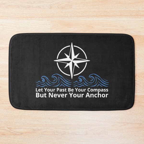 Item preview, Let Your Past Be Your Compass But Never Your Anchor designed and sold by monika-arthing.