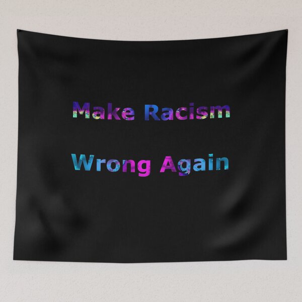 Item preview, Make Racism Wrong Again designed and sold by ChaosEmporium.