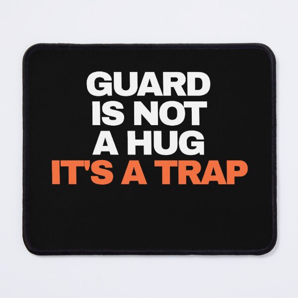 Item preview, Guard Is Not A Hug It's A Trap Funny BJJ Jiu Jitsu Quote designed and sold by MaSzStyle.