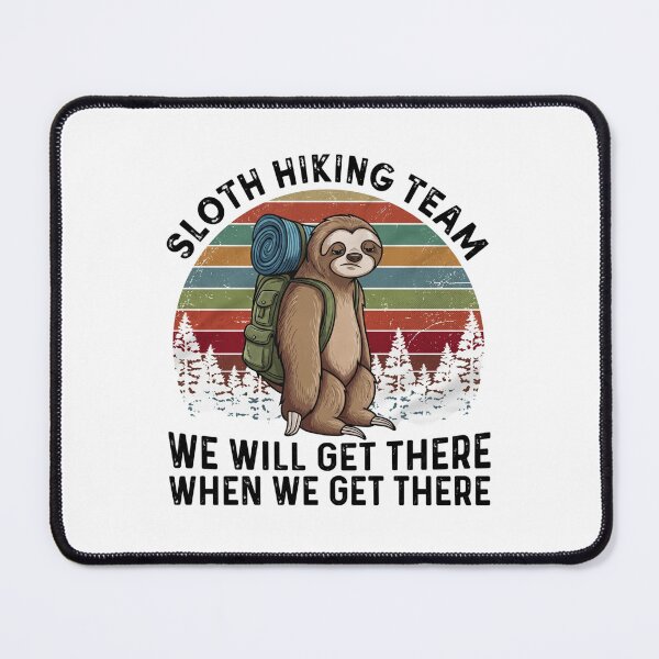 Item preview, Sloth Hiking Team: We Will Get There When We Get There designed and sold by Shopeon Designs.