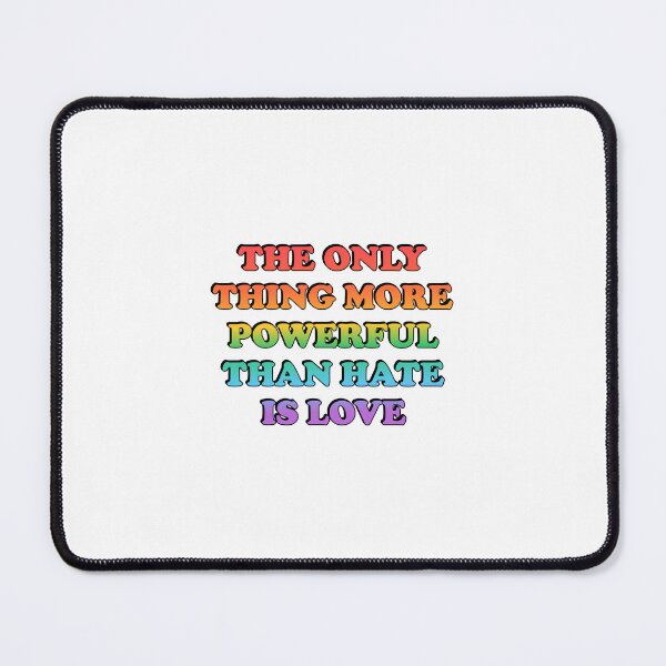 Item preview, The Only Thing More Powerful Than Hate Is Love - LGBT Pride designed and sold by Inspirationmotivation.